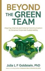 Beyond the Green Team: Aligning Internal and External Communication to Advance Corporate Sustainability