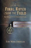 Final Notes from the Field: Northbound on the Appalachian Trail - Kirk Ward Robinson - cover