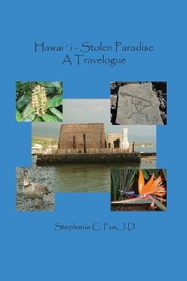 Hawai&#699;i - Stolen Paradise: A Travelogue - Stephanie C Fox - cover