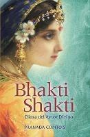 Bhakti Shakti: Diosa del Amor Divino