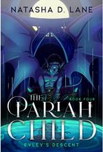 The Pariah Child Evley's Descent