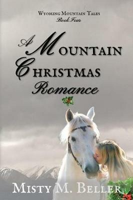 A Mountain Christmas Romance - Misty M Beller - cover
