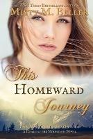 This Homeward Journey - Misty M Beller - cover