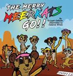 The Merry MEERKATS Go!!