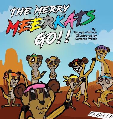 The Merry MEERKATS Go!! - Ty A Loyd-Calhoun - cover