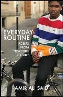 Everyday Routine: Poems from New York to Paris - Amir Ali Said - cover