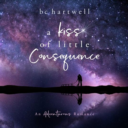 A Kiss of Little Consequence (The Adventurous Romance Series) (Book 1)