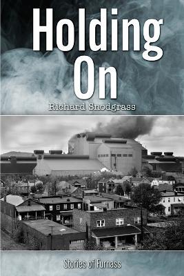 Holding On: Stories of Furnass - Richard Bruce Snodgrass - cover