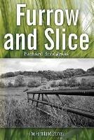 Furrow and Slice: The Farmland Stories - Richard Snodgrass - cover