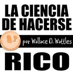 La Ciencia de Hacerse Rico