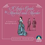 A Lady's Guide to Mischief and Murder