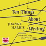 Ten Things About Writing