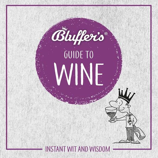 Bluffer's Guide To Wine