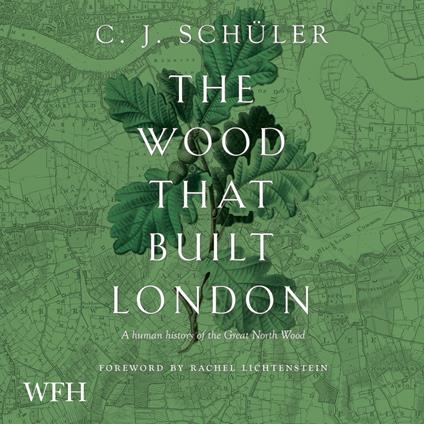 The Wood That Built London