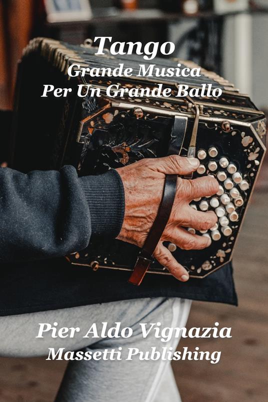 Tango Grande Musica per Un Grande Ballo - Pier Aldo Vignazia - ebook