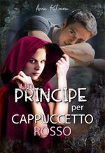 Un Principe per Cappuccetto Rosso