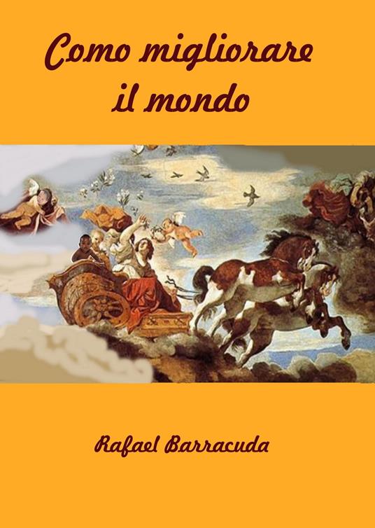 Come migliorare il mondo - Rafael Barracuda - ebook