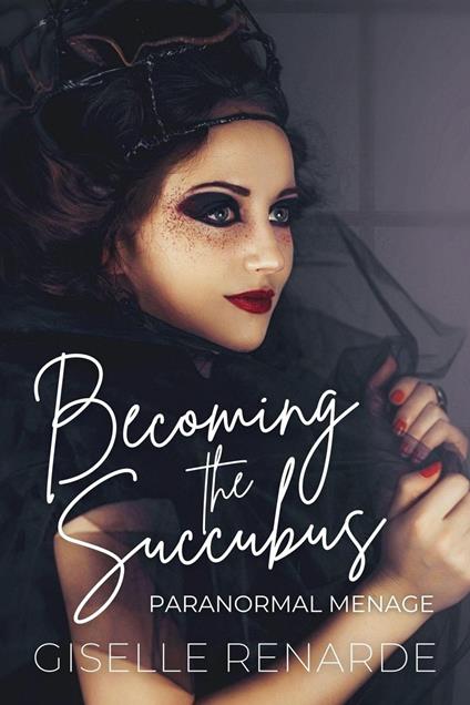 Becoming the Succubus - Giselle Renarde - ebook