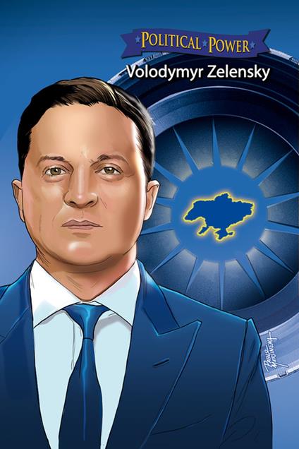 Political Power: Volodymyr Zelenskyy - Michael L. Frizell,Pablo Martinena - ebook