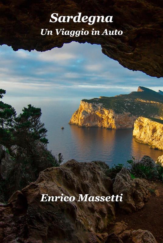 Sardegna Un Viaggio in Auto - Enrico Massetti - ebook