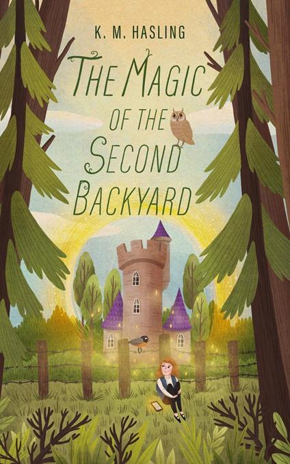 The Magic of the Second Backyard - K M Hasling - ebook