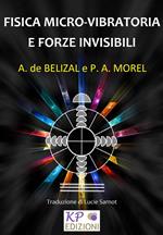 Fisica Micro-vibratoria e Forze Invisibili