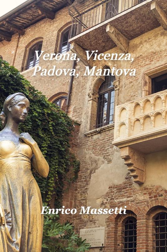 Verona, Vicenza, Padova, Mantova - Enrico Massetti - ebook