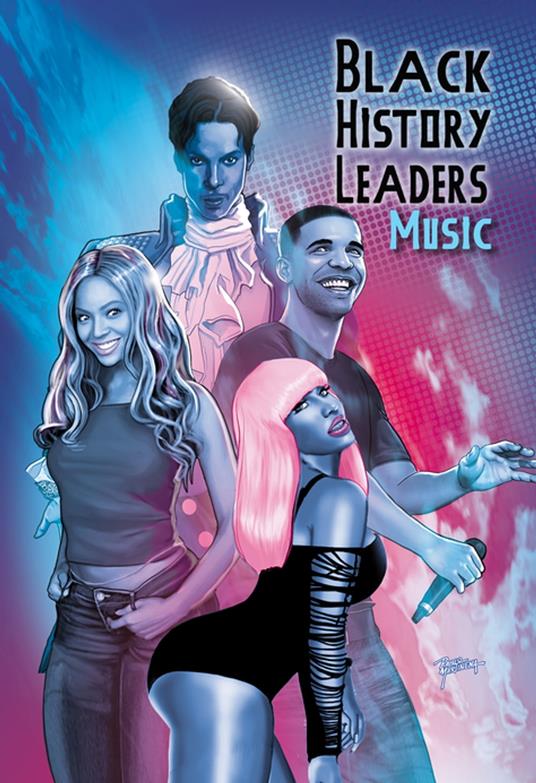 Black History Leaders: Music: Beyonce, Drake, Nikki Minaj and Prince - Michael frizell,Alex Lopez - ebook