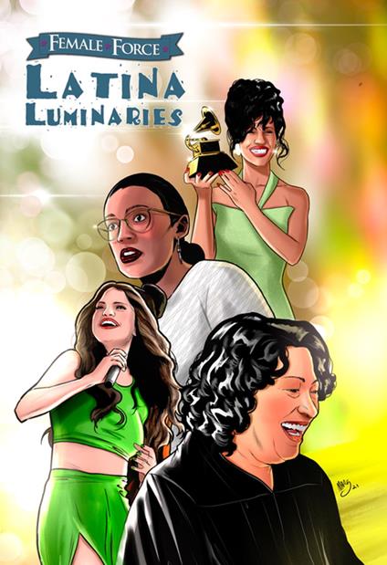 Female Force: Latina Luminaries: Sonia Sotomayor, Selena Gomez, Selena Quintanilla and Alexandria Ocasio-Cortez