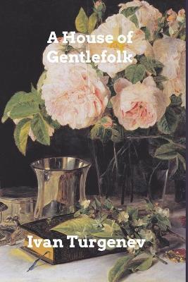 A House of Gentlefolk - Ivan Sergeevich Turgenev - cover