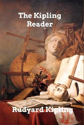 The Kipling Reader - Rudyard Kipling - cover