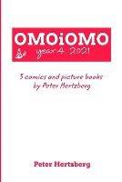 OMOiOMO Year 4: the collection of the comics and picture books made by Peter Hertzberg in 2021 - Peter Hertzberg - cover