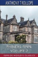 Phineas Finn, Volume 2 (Esprios Classics): The Irish Member - Anthony Trollope - cover