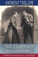 The Courtship of Susan Bell (Esprios Classics) - Anthony Trollope - cover