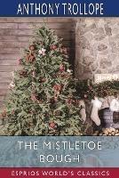 The Mistletoe Bough (Esprios Classics) - Anthony Trollope - cover