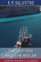 The Battery and the Boiler (Esprios Classics) - Robert Michael Ballantyne - cover