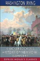 Knickerbocker's History of New York, Complete (Esprios Classics) - Washington Irving - cover