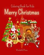 MERRY CHRISTMAS Coloring Book for Kids: 30 Cute Design to Color with Funny Santa Claus, Reindeer, Snowman...