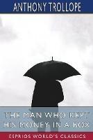 The Man Who Kept His Money in a Box (Esprios Classics)