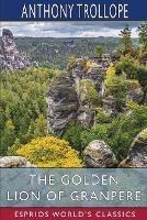 The Golden Lion of Granpere (Esprios Classics) - Anthony Trollope - cover