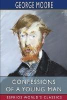 Confessions of a Young Man (Esprios Classics) - George Moore - cover