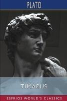 Timaeus (Esprios Classics): Translated by Benjamin Jowett - Plato - cover