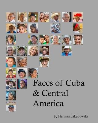 Faces Cuba and Central America - Herman Jakubowski - cover