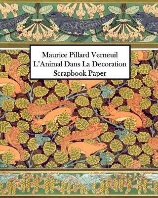 Maurice Pillard Verneuil L'Animal Dans La Decoration Scrapbook Paper: 20 Sheets: One-Sided Decorative Paper - Vintage Revisited Press - cover