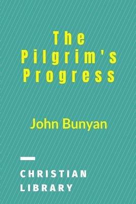 The Pilgrim's Progress: From This World To That Which Is To Come - John Bunyan - cover