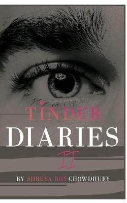 Tinder Diaries II - Shreya Roy Chowdhury - cover