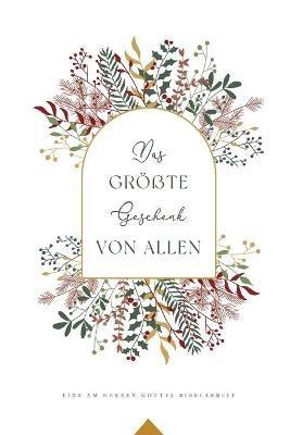 Das groesste Geschenk von allen: A Love God Greatly German Bible Study Journal - Love God Greatly - cover