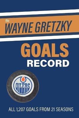 The Wayne Gretzky Goals Record - Richard Scott - cover