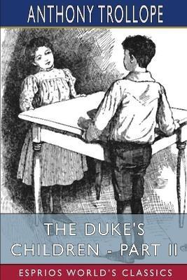 The Duke's Children - Part II (Esprios Classics) - Anthony Trollope - cover