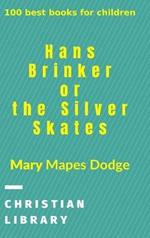 Hans Brinker, or The Silver Skates: 100 best books for children